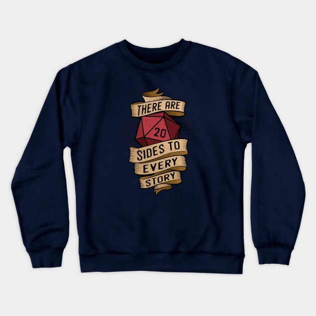 20 sides to every story Crewneck Sweatshirt by NinthStreetShirts